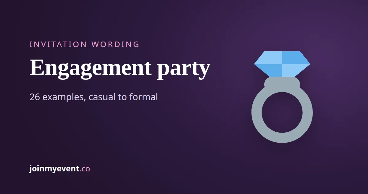 Engagement Party Invitation Wording: 26 Examples, Casual to Formal