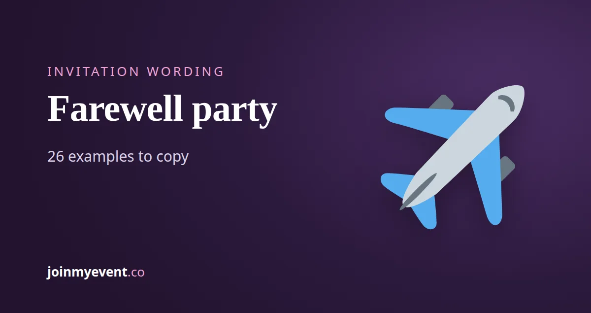 Farewell Party Invitation Wording: 26 Examples for Leaving Dos, Send-Offs and Goodbye Drinks
